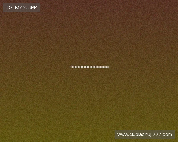 k8官方旗舰厅最新登录入口,提供安全稳定的线上娱乐体验 k8官方旗舰厅最新登录入口,提供安全稳定的线上娱乐体验